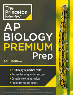 Princeton Review AP Biology Premium Prep, 26th Edition: 6 Practice Tests + Complete Content Review + Strategies & Techniques - The Princeton Review