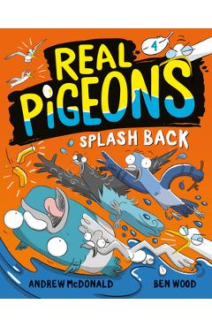 Poza produsului Real Pigeons Splash Back (Book 4) - Andrew Mcdonald