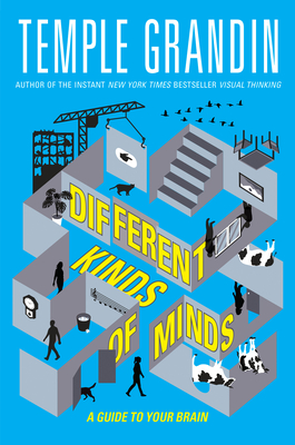 Different Kinds of Minds: A Guide to Your Brain - Temple Grandin