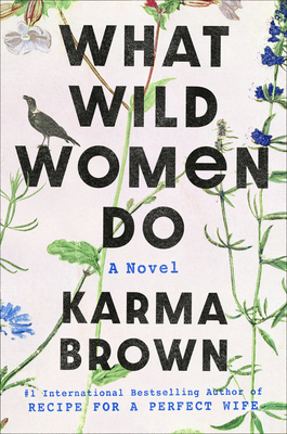 What Wild Women Do - Karma Brown