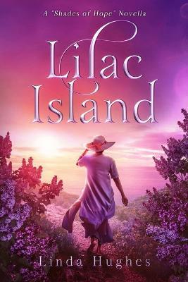 Lilac Island - Linda Hughes