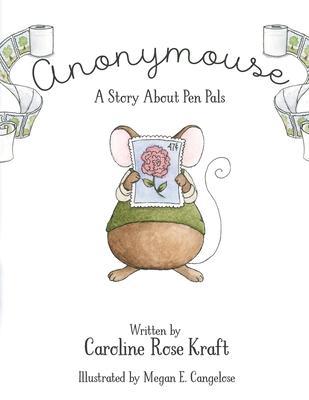 Anonymouse: A Story about Pen Pals - Megan E. Cangelose