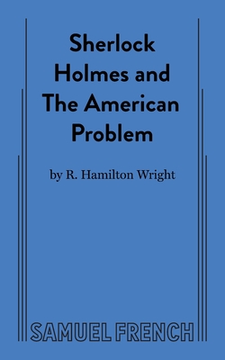 Sherlock Holmes and the American Problem - R. Hamilton Wright