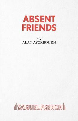 Absent Friends - Alan Ayckbourn