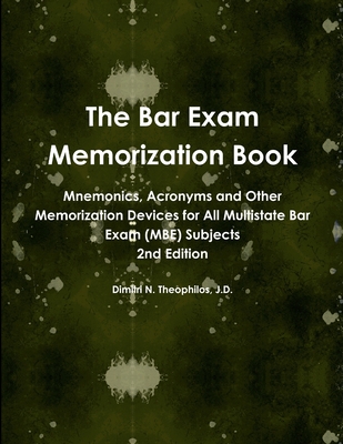 The Bar Exam Memorization Book - Dimitri N. Theophilos