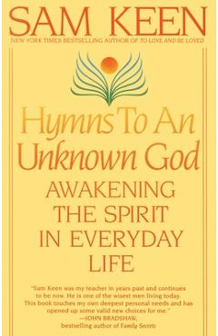Coperta cărții 'Hymns to an Unknown God: Awakening the Spirit in Everyday Life - Sam Keen'