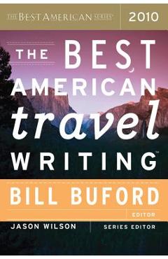 Coperta cărții 'The Best American Travel Writing - Jason Wilson'