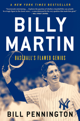 Coperta cărții 'Billy Martin: Baseball's Flawed Genius - Bill Pennington'