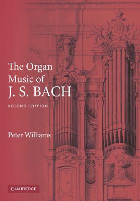 The Organ Music of J. S. Bach - Peter Williams