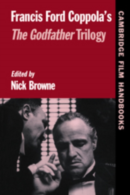 Francis Ford Coppola's the Godfather Trilogy - Nick Browne