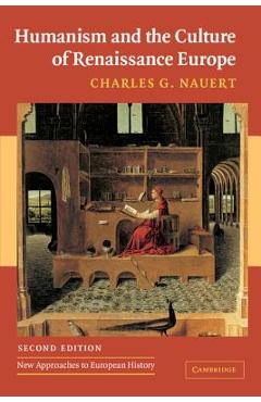 Coperta cărții 'Humanism and the Culture of Renaissance Europe - Charles G. Nauert'