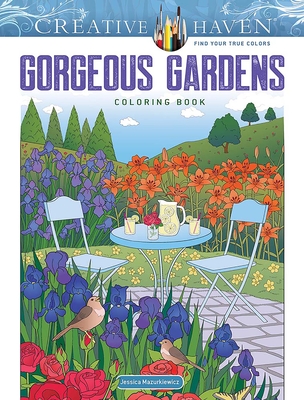 Creative Haven Gorgeous Gardens Coloring Book - Jessica Mazurkiewicz