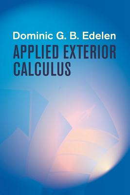 Applied Exterior Calculus - Dominic G. B. Edelen
