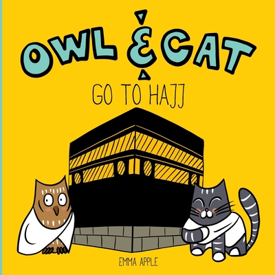 Owl & Cat Go To Hajj - Emma Apple