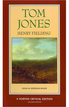 Coperta cărții 'Tom Jones: A Norton Critical Edition - Henry Fielding'