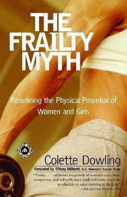 The Frailty Myth - Colette Dowling