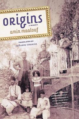 Origins: A Memoir - Amin Maalouf