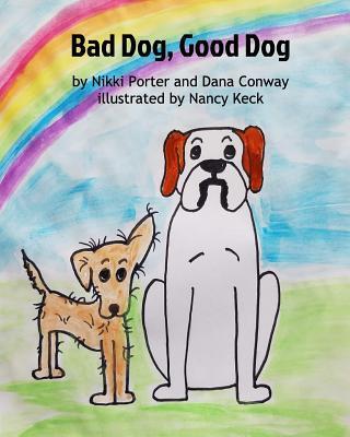 Bad Dog, Good Dog - N. Keck