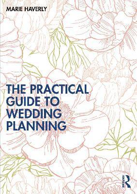 The Practical Guide to Wedding Planning - Marie Haverly