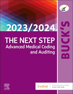 Buck's the Next Step: Advanced Medical Coding and Auditing, 2023/2024 Edition - Elsevier