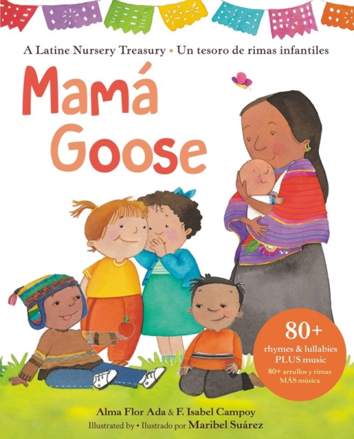 Mamá Goose: A Latine Nursery Treasury / Un Tesoro de Rimas Infantiles (Bilingual) - Alma Flor Ada