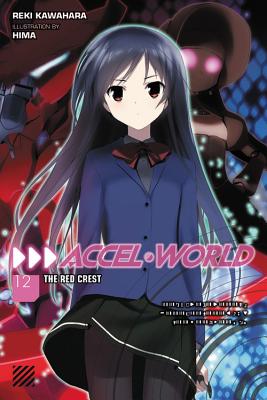 Accel World, Vol. 12 (Light Novel): The Red Crest - Reki Kawahara