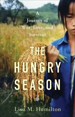 The Hungry Season: A Journey of War, Love, and Survival - Lisa M. Hamilton
