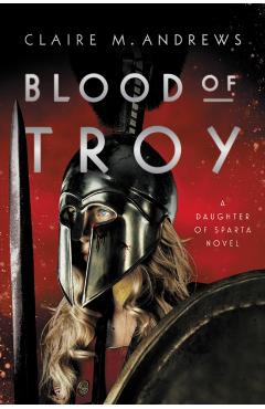 Blood of Troy - Claire Andrews