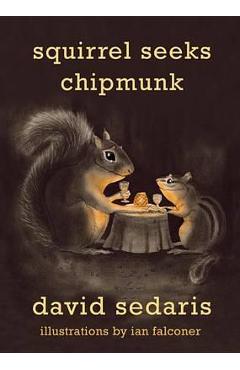 Coperta cărții 'Squirrel Seeks Chipmunk: A Modest Bestiary - David Sedaris'