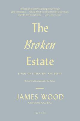 The Broken Estate - James Wood