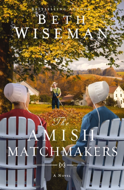 The Amish Matchmakers - Beth Wiseman