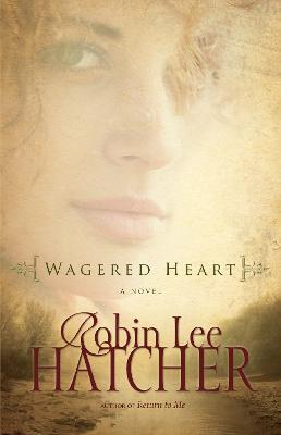 Wagered Heart - Robin Lee Hatcher
