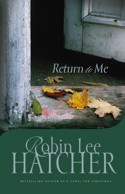 Return to Me - Robin Lee Hatcher