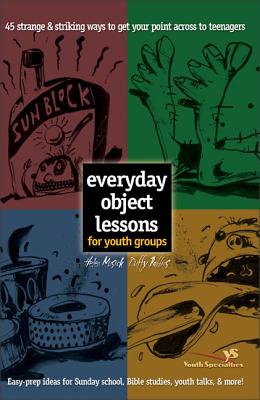 Coperta cărții 'Everyday Object Lessons for Youth Groups: 45 Strange and Striking Ways to Get Your Point Across to Teenagers - Helen'