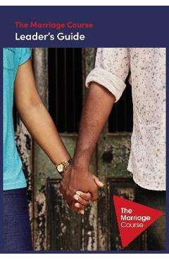 Poza produsului The Marriage Course Leader's Guide Revised and Updated - Nicky Lee