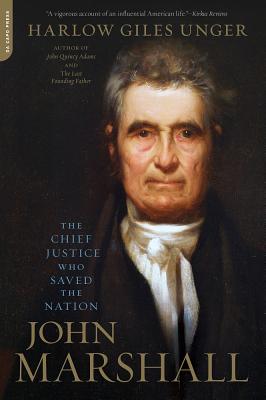 John Marshall: The Chief Justice Who Saved the Nation - Harlow Giles Unger