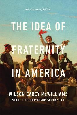 The Idea of Fraternity in America - Wilson Carey Mcwilliams