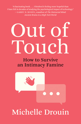 Out of Touch: How to Survive an Intimacy Famine - Michelle Drouin