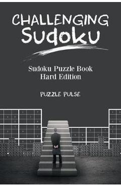 Coperta cărții 'Challenging Sudoku: Sudoku Puzzle Book Hard Edition - Puzzle Pulse'