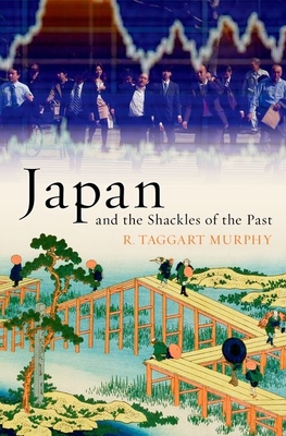 Japan and the Shackles of the Past - R. Taggart Murphy
