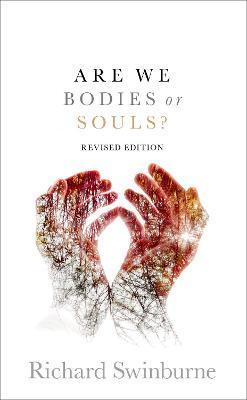 Are We Bodies or Souls?: Revised Edition - Richard Swinburne