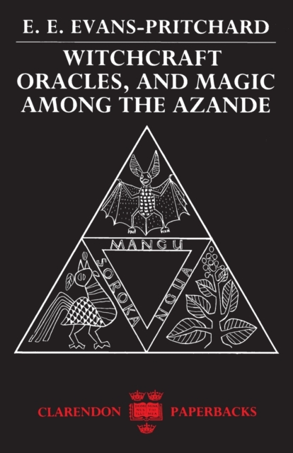 Witchcraft, Oracles and Magic Among the Azande - E. E. Evans-pritchard