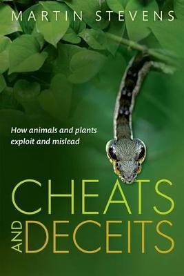 Cheats and Deceits: How Animals and Plants Exploit and Mislead - Martin Stevens
