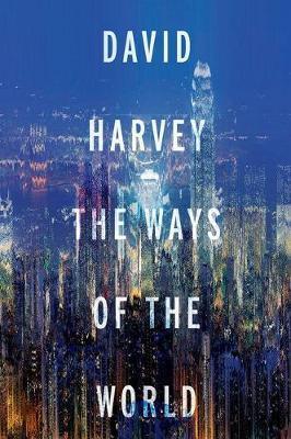The Ways of the World - David Harvey