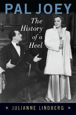 Pal Joey: The History of a Heel - Julianne Lindberg