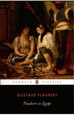Poza produsului Flaubert in Egypt: A Sensibility on Tour - Gustave Flaubert
