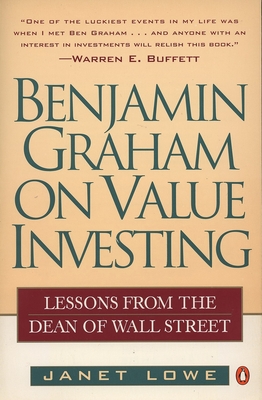 Benjamin Graham on Value Investing: Lessons from the Dean of Wall Street - Janet Lowe