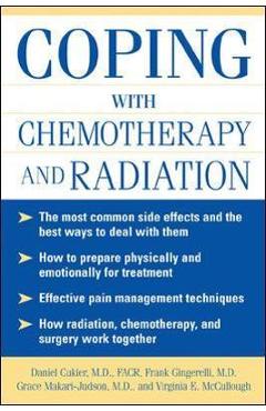 Coperta cărții 'Coping with Chemotherapy and Radiation Therapy: Everything You Need to Know - Daniel Cukier'
