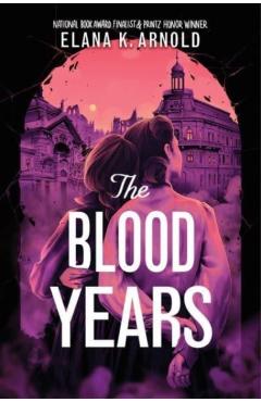 The Blood Years - Elana K. Arnold