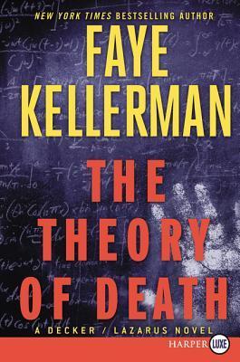 The Theory of Death: A Decker/Lazarus Novel - Faye Kellerman